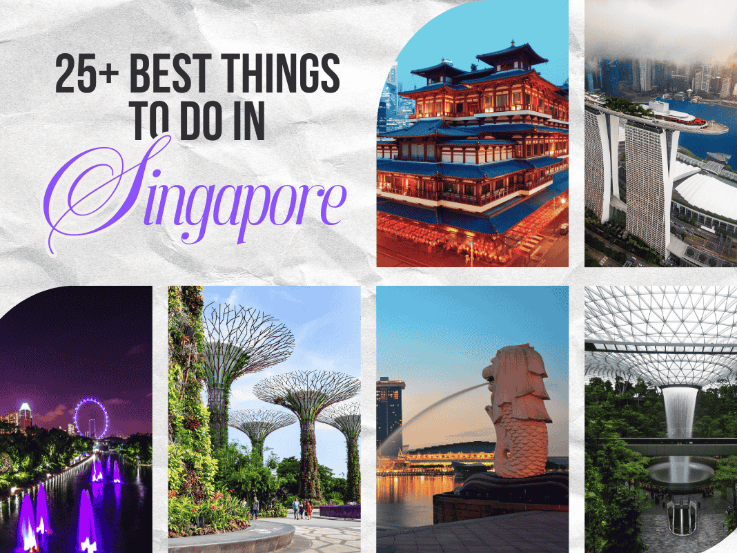 25+ Best Things To Do In Singapore (Attraction + Activities)